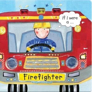 If I Were A...Firefighter by Pat Hegarty