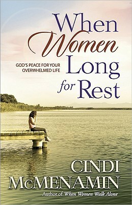 When Women Long for Rest by Cindi McMenamin