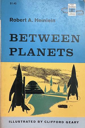 Between Planets by Robert A. Heinlein