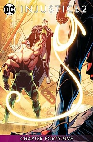 Injustice 2 #45 by Tom Taylor, Rex Lokus, Juan Albarran, Bruno Redondo, Alejandro Sánchez, Daniel Sampere, Dale Keown