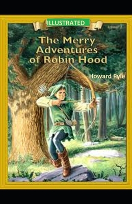 The Merry Adventures of Robin Hood Illustrated by Howard Pyle