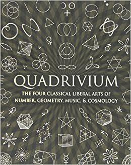 Quadrivium: Number Geometry Music Heaven by Wooden Books