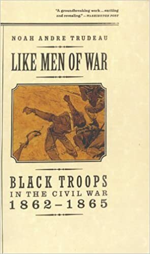 Like Men of War: Black Troops in the Civil War, 1862-1865 by Noah Andre Trudeau