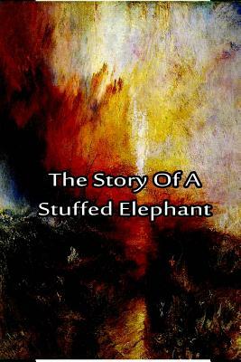 The Story Of A Stuffed Elephant by Laura Lee Hope