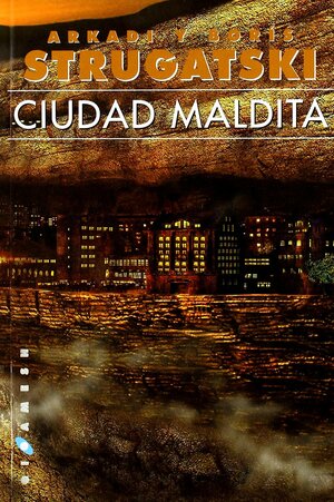 Ciudad maldita by Boris Strugatsky, Arkady Strugatsky