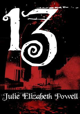 13 by Julie Elizabeth Powell