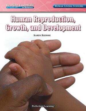 Human Reproduction, Growth, and Development by Karen Bledsoe