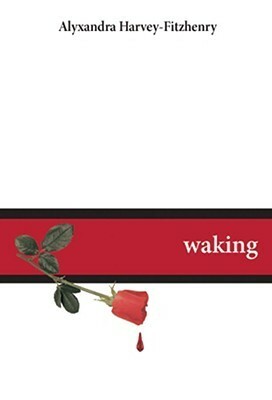 Waking by Alyxandra Harvey-Fitzhenry