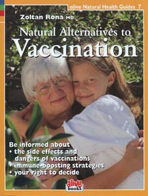 Natural Alternatives to Vaccination by Zoltan P. Rona