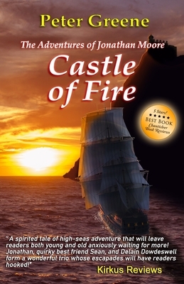 Castle of Fire: The Adventures of Jonathan Moore (Illustrated) by Peter Greene