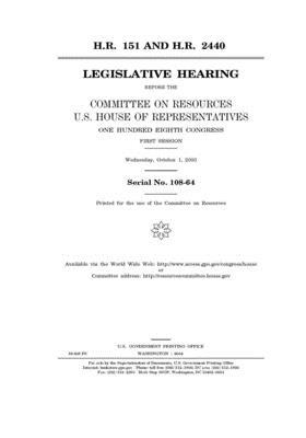 H.R. 151 and H.R. 2440 by Committee on Resources (house), United States House of Representatives, United States Congress