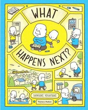 What Happens Next? by Shinsuke Yoshitake, ヨシタケ シンスケ