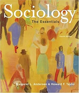 Sociology: The Essentials by Margaret L. Andersen, Howard F. Taylor