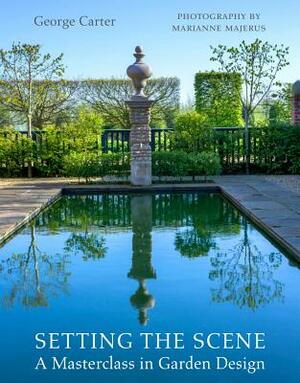 Setting the Scene: A Masterclass in Garden Design by George Carter