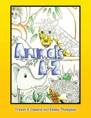 Animals A-Z by Emma Thompson, Trevor E. Coward