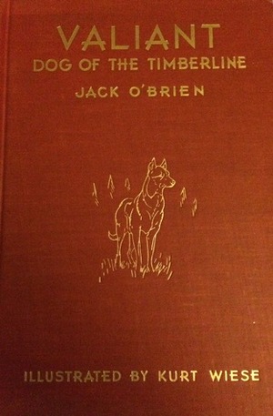 Valiant, Dog of the Timberline by Jack O'Brien