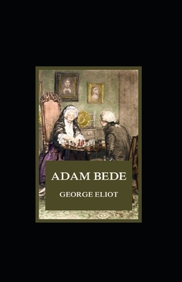 Adam Bede Illustrated by George Eliot