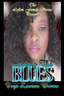 Singing The Blues by Toye Lawson Brown