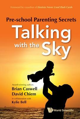 Pre-School Parenting Secrets: Talking with the Sky by David Phu an Chiem, Kylie Bell, Brian Caswell