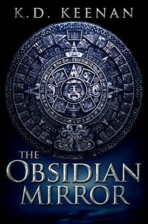 The Obsidian Mirror by K.D. Keenan
