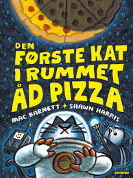 Den første kat i rummet åd pizza by Mac Barnett