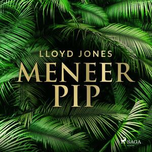 Meneer Pip by Lloyd Jones, Grete Osterwald