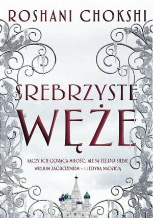 Srebrzyste węże by Roshani Chokshi