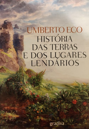 História das Terras e dos Lugares Lendários by Umberto Eco
