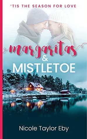 Margaritas & Mistletoe by Nicole Taylor Eby