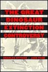 The Great Dinosaur Extinction Controversy by Jake Page, Charles Officer