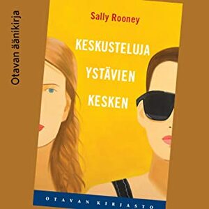 Keskusteluja ystävien kesken by Sally Rooney