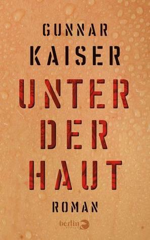 Unter der Haut by Gunnar Kaiser