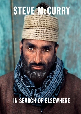 In Search of Elsewhere: Unseen Images by Steve McCurry