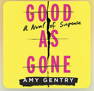 Good as Gone by Amy Gentry