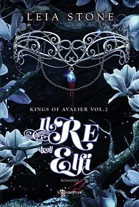 Il re degli elfi by Leia Stone