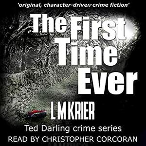 The First Time Ever by L.M. Krier