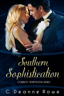 Southern Sophistication by C. Deanne Rowe