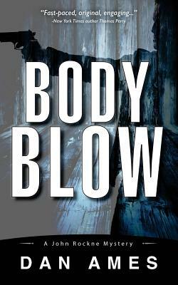 Body Blow: A John Rockne Mystery by Dan Ames