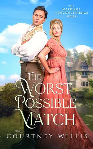 The Worst Possible Match by Courtney Willis