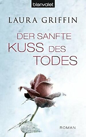 Der sanfte Kuss des Todes by Andrea Stumpf, Gabriele Werbeck, Laura Griffin