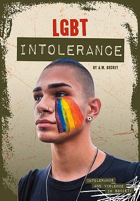 Lgbt Intolerance by A W Buckey