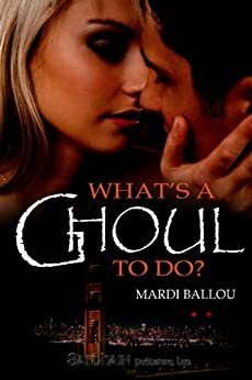 What's a Ghoul to Do? by Mardi Ballou