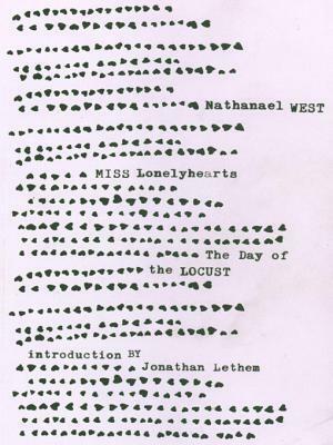 Miss LonelyheartsThe Day of the Locust by Jonathan Lethem, Nathanael West