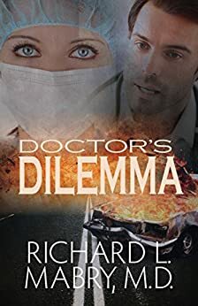 Doctor's Dilemma by Richard L. Mabry