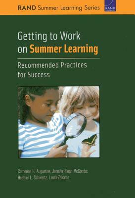 Getting to Work on Summer Learning by Heather L. Schwartz, Jennifer Sloan McCombs, Catherine H. Augustine