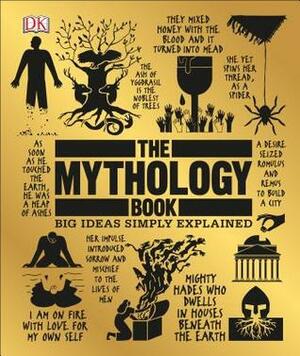 The Mythology Book: Big Ideas Simply Explained by Shulamit Ambalu