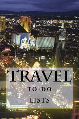 Travel To-Do Lists Book: Stay Organized by Richard B. Foster