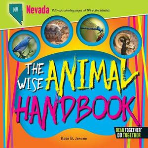 The Wise Animal Handbook Nevada by Kate B. Jerome