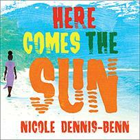 Here Comes the Sun by Nicole Dennis-Benn