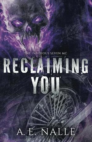 Reclaiming You by A.E. Nalle